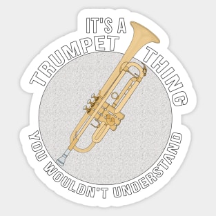 It´s A Trumpet Thing You Wouldn´t Understand Sticker